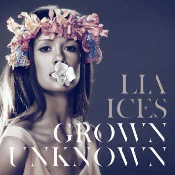 Album Lia Ices: Grown Unknown