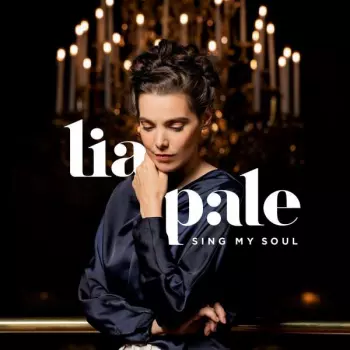 Lia Pale: Sing My Soul