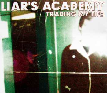Album Liars Academy: Trading My Life