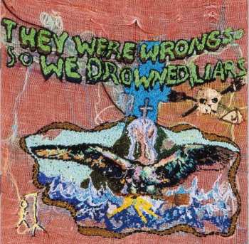 Liars: They Were Wrong, So We Drowned