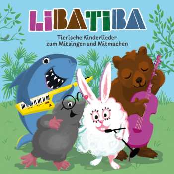 Libatiba: Tierische Kinderlieder Zum Mitmachen Und Mitsingen