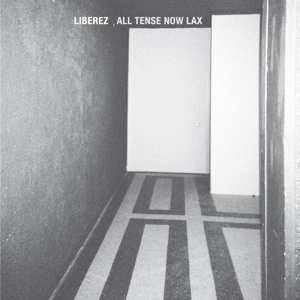 Album Liberez: All Tense Now Lax
