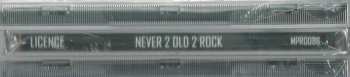 CD Licence: Never 2 Old 2 Rock 102648