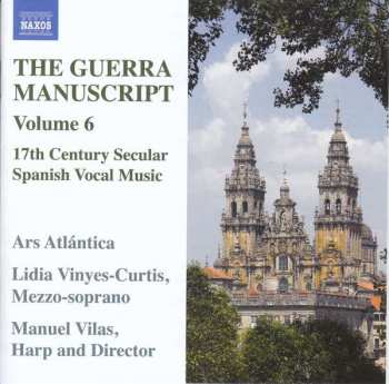 CD Anonymous: The Guerra Manuscript, Volume 6: 17th Century Secular Spanish Vocal Music 451478