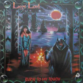 Album Liege Lord: Burn To My Touch