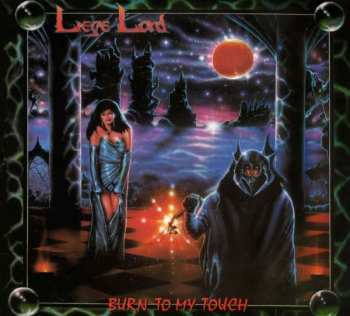 CD Liege Lord: Burn To My Touch 405007