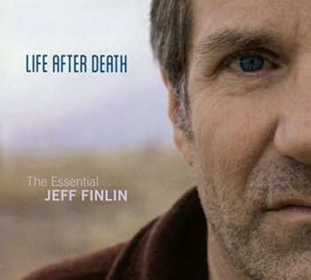 Album Jeff Finlin: Life After Death - The Essential Jeff Finlin