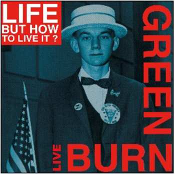 Album Life But How To Live It: Burn Green Live