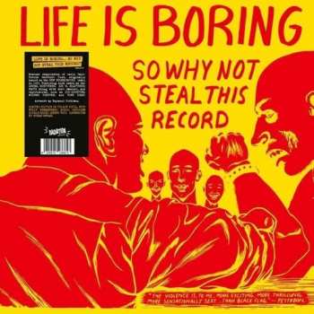Album Life Is Boring So Why Not Steal This Record / Var: Life Is Boring So Why Not Steal This Record