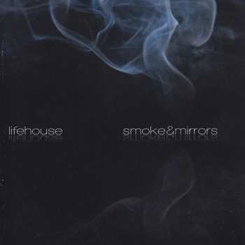 Lifehouse: Smoke & Mirrors