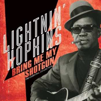 Album Lightnin' Hopkins: Bring Me My Shotgun (The Essential Collection)