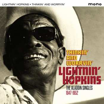 Album Lightnin' Hopkins: Thinkin' And Worryin' - The Aladdin Singles 1947-1952