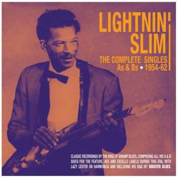 Lightnin' Slim: The Complete Singles As & Bs 1954 - 1962