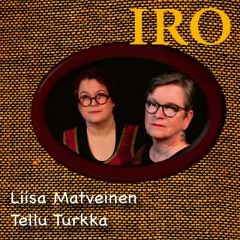 Album Liisa Matveinen & Tellu Virkkala: Iro
