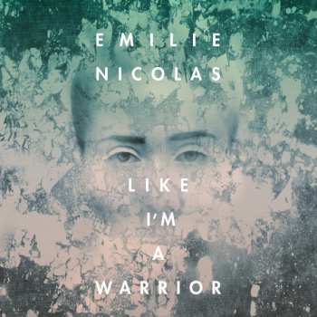 Album Emilie Nicolas: Like I'm A Warrior