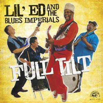 CD Lil' Ed And The Blues Imperials: Full Tilt 460918