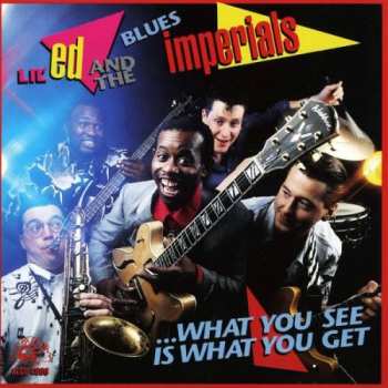 Album Lil' Ed And The Blues Imperials: What You See Is What You Get