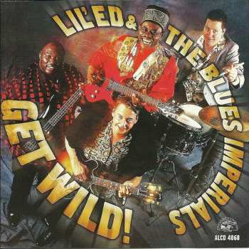 Album Lil' Ed And The Blues Imperials: Get Wild!