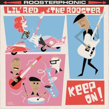 Album Lil' Red & The Rooster: Keep On!