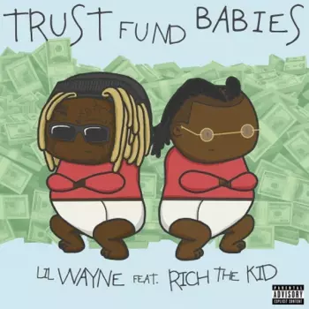 Lil Wayne: Trust Fund Babies