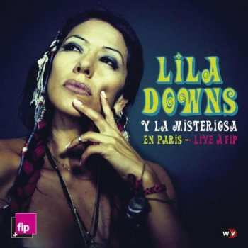 Album Lila Downs: Lila Downs Y La Misteriosa En Paris - Live À FIP