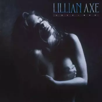 Lillian Axe: Love + War