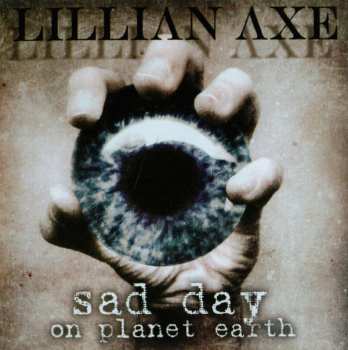 Album Lillian Axe: Sad Day On Planet Earth