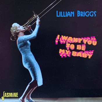 Album Lillian Briggs: I Want You To Be My Baby
