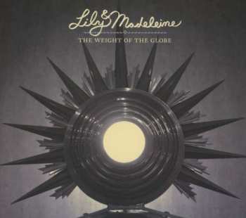 CD Lily & Madeleine: The Weight Of The Globe 404771