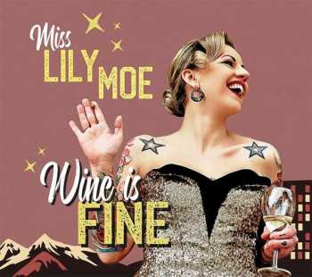 LP Lily & The Rock-a-to Moe: Wine Is Fine LTD 69758
