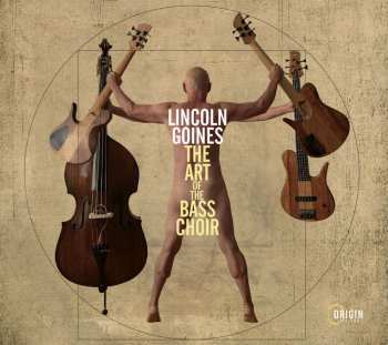 CD Lincoln Goines: The Art Of The Bass Choir 507283