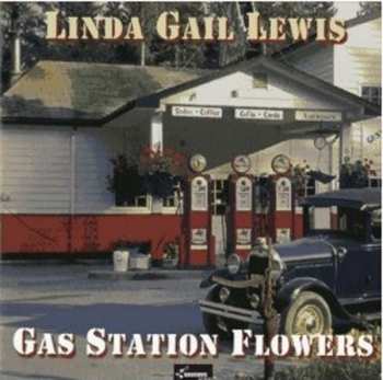 Album Linda Gail Lewis: Gas Station Flowers