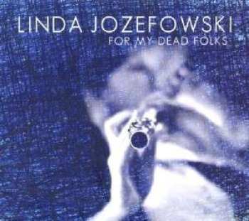 Album Linda Jozefowski: For My Dead Folks