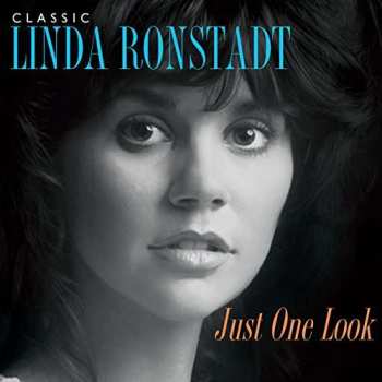 Linda Ronstadt: Classic Linda Ronstadt: Just One Look