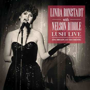 Album Linda Ronstadt With Nelson Riddle: Lush Live