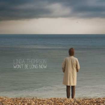 Album Linda Thompson: Won't Be Long Now