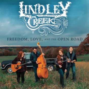 Album Lindley Creek Bluegrass: Freedom, Love, And The Open Road