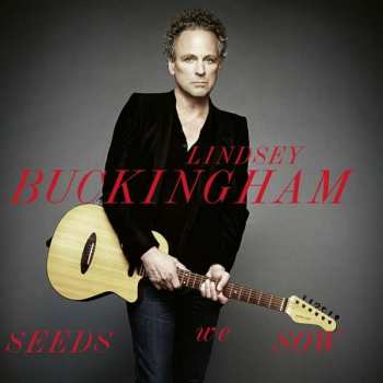 Album Lindsey Buckingham: Seeds We Sow
