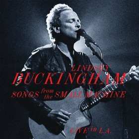 Album Lindsey Buckingham: Songs From The Small Machine - Live In L.A. (Live At Saban Theatre In Beverly Hills, CA / 2011)