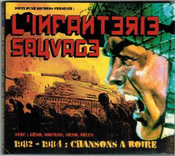 Album L'Infanterie Sauvage: 1982-1984 : Chansons A Boire