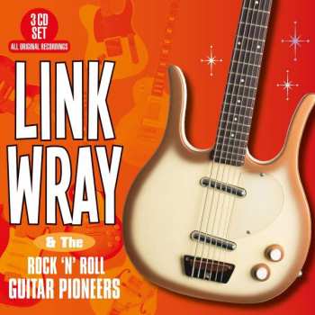 Album Link Wray: And The Rock 'n' Roll Guitar Pioneers