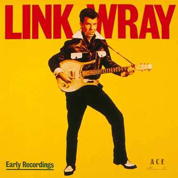 LP Link Wray: Early Recordings