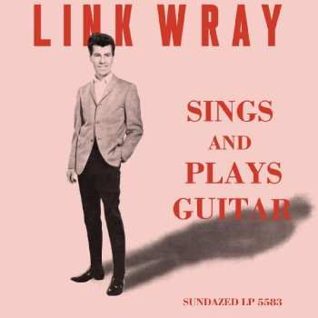 LP Link Wray: Sings And Plays Guitar LTD | CLR 463935