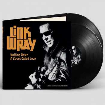 Album Link Wray: Walking Down A Street Called Love-live In Manche