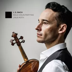 Linus Roth: Solo Violin Partitas