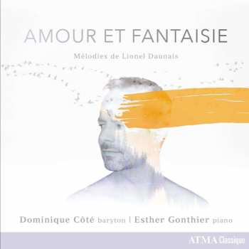 Album Lionel Daunais: Lieder "amour Et Fantaisie"