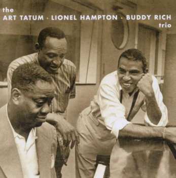 Lionel Hampton: The Lionel Hampton-Art Tatum-Buddy Rich Trio