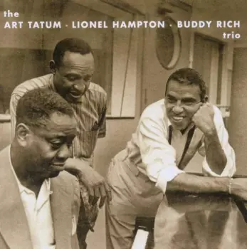 The Lionel Hampton-Art Tatum-Buddy Rich Trio