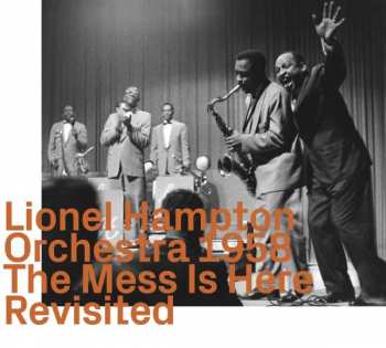CD Lionel Hampton And His Orchestra: The Mess Is Here Revisited 501919