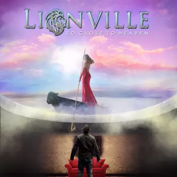 Lionville: So Close To Heaven
